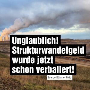 Strukturwandel-Geld für regionale Begleitausschüsse ist alle – Verteilung nach Windhund-Prinzip gescheitert!